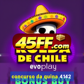 concurso da quina 4142